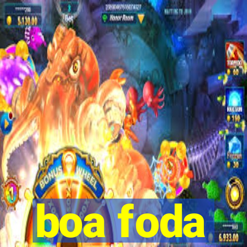 boa foda